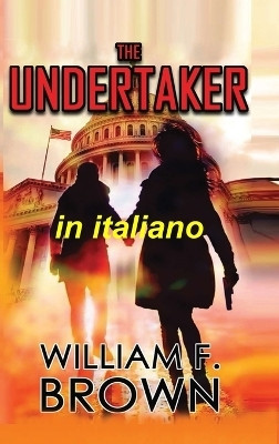 The Undertaker, in italiano(Italian, Hardcover, Brown William F)