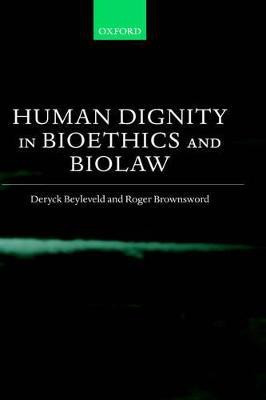 Human Dignity in Bioethics and Biolaw(English, Hardcover, Beyleveld Deryck)