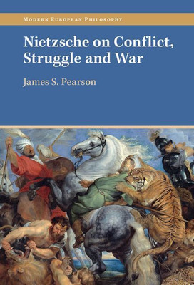 Nietzsche on Conflict, Struggle and War(English, Electronic book text, Pearson James S.)