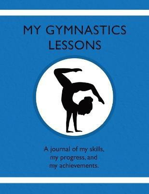 My Gymnastic Lessons(English, Paperback, Tauszik Karleen)