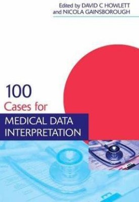 100 Cases for Medical Data Interpretation(English, Electronic book text, unknown)