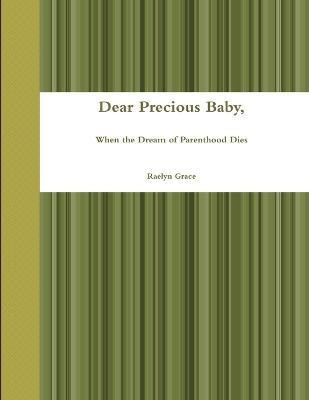 Dear Precious Baby,(English, Paperback, Grace Raelyn)
