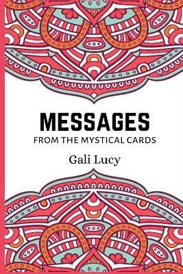 Messages from the Mystical Cards(English, Paperback, Lucy Gali)