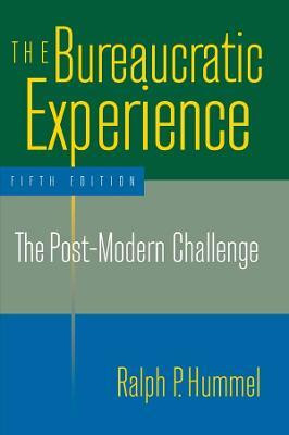 The Bureaucratic Experience: The Post-Modern Challenge(English, Electronic book text, Hummel Ralph P.)
