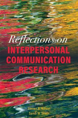 Reflections on Interpersonal Communication Research(English, Paperback, Wilson Steven R.)
