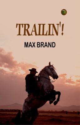 Trailin'!(Paperback, Max Brand)