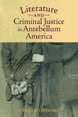 Literature and Criminal Justice in Antebellum America(English, Paperback, Ostrowski Carl)