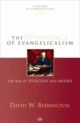 The Dominance of Evangelicalism(English, Hardcover, Bebbington David W)