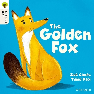 Oxford Reading Tree Traditional Tales: Level 5: The Golden Fox(English, Paperback, Clarke Zoe)