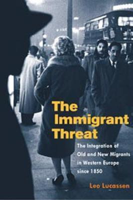 The Immigrant Threat(English, Paperback, Lucassen Leo)