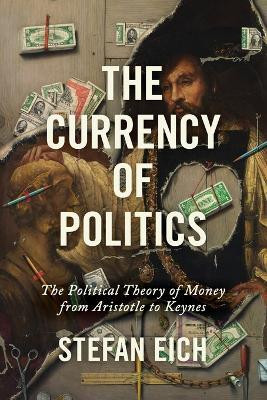The Currency of Politics(English, Paperback, Eich Stefan)