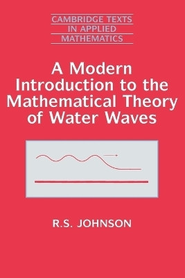 A Modern Introduction to the Mathematical Theory of Water Waves(English, Paperback, Johnson R. S.)