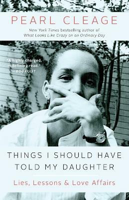 Things I Should Have Told My Daughter(English, Paperback, Cleage Pearl)