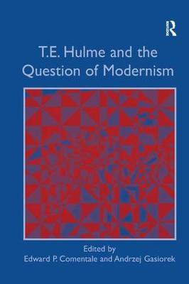 T.E. Hulme and the Question of Modernism(English, Hardcover, Gasiorek Andrzej)