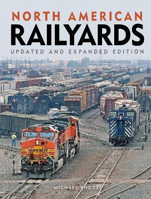 North American Railyards, Updated and Expanded Edition(English, Electronic book text, Rhodes Michael)
