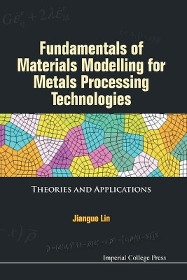 Fundamentals Of Materials Modelling For Metals Processing Technologies: Theories And Applications(English, Paperback, Lin Jianguo)