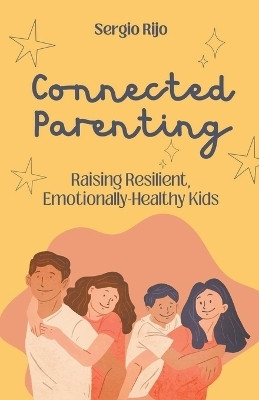 Connected Parenting(English, Paperback, Rijo Sergio)