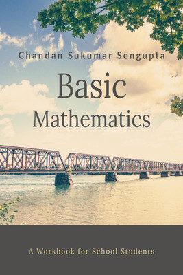 Basic Mathematics(English, Paperback, Chandan Sukumar SenGupta)