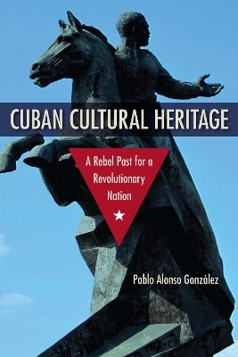 Cuban Cultural Heritage(English, Hardcover, Gonzalez Pablo Alonso)