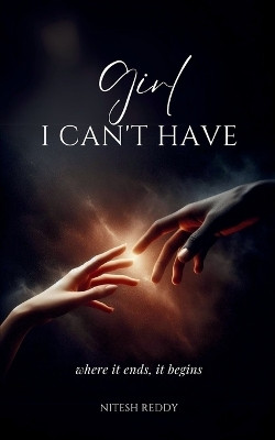 Girl I can't have(Paperback, Nitesh Reddy)