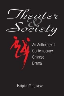 Theatre and Society: Anthology of Contemporary Chinese Drama(English, Paperback, Yan Haiping)