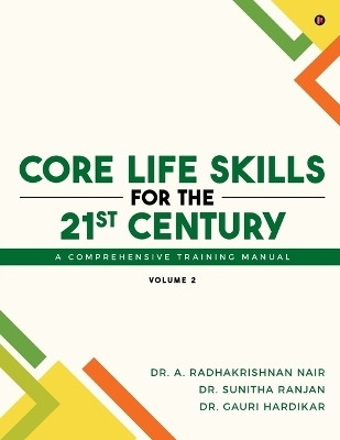 Core Life Skills for the 21st Century  - Volume 2(English, Paperback, Dr a Radhakrishnan Nair)