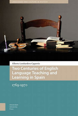 Two Centuries of English Language Teaching and Learning in Spain(English, Electronic book text, Lombardero Caparros Alberto)
