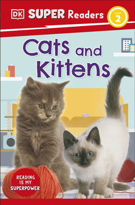 DK Super Readers Level 2 Cats and Kittens(English, Paperback, DK)
