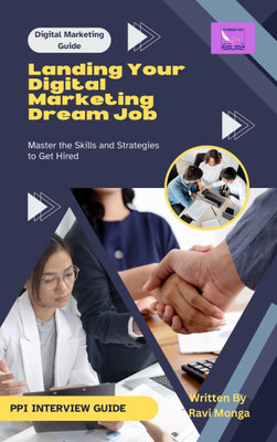 Digital Marketing Guide - Landing Your Digital Marketing Dream Job  - Landing Your Digital Marketing Dream Job with 1 Disc(Paperback, Ravi Monga)