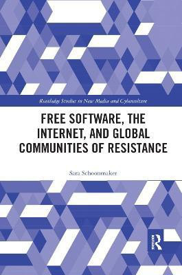 Free Software, the Internet, and Global Communities of Resistance(English, Paperback, Schoonmaker Sara)
