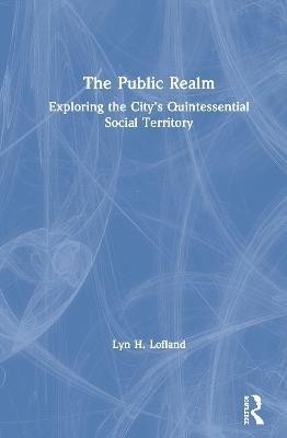 The Public Realm(English, Hardcover, Lofland Lyn H.)