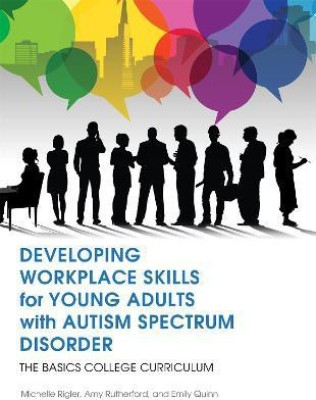 Developing Workplace Skills for Young Adults with Autism Spectrum Disorder(English, Paperback, Rigler Michelle)