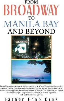 From Broadway to Manila Bay and Beyond(English, Paperback, Diaz Father Erno)