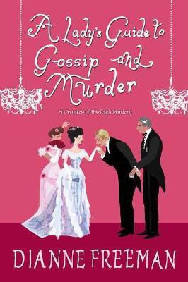 Lady's Guide to Gossip and Murder(English, Paperback, Freeman Dianne)