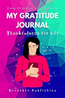 My Gratitude Journal  - Daily 5 munities Gratitude Journal for the Thanksgiving Practice (Thankfulness for life)(English, Paperback, Brossbee Publishing)