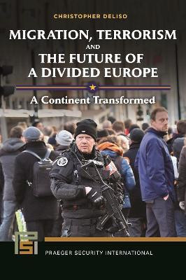 Migration, Terrorism, and the Future of a Divided Europe(English, Paperback, Deliso Christopher)