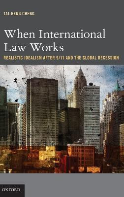 When International Law Works(English, Hardcover, Cheng Tai-Heng)