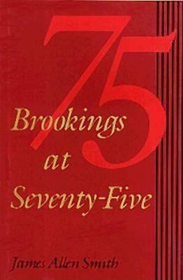 Brookings at Seventy-Five(English, Hardcover, Smith James Allen)