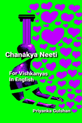 Chanakya Neeti for Vishkanyas in English(English, Paperback, Priyanka Gulshan)