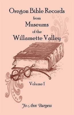 Oregon Bible Records From Museums of the Willamette Valley(English, Paperback, Burgess Jo Ann)