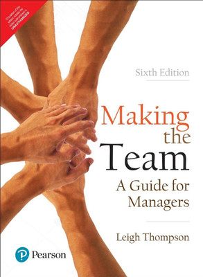 Making the Team | A Guide for Managers | Sixth Edition | By Pearson(English, Paperback, Leigh Thompson)