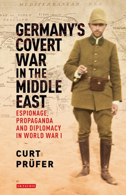 Germany's Covert War in the Middle East(English, Hardcover, Pruefer Curt)