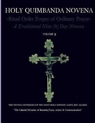 Holy Quimbanda Novena of the Most Holy Exu Agares, Vol II(English, Paperback, De Bourbon-Montenegro Carlos Antonio)