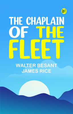 The Chaplain of the Fleet(Paperback, Walter Besant, James Rice)