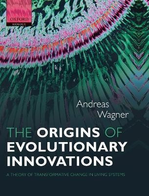 The Origins of Evolutionary Innovations(English, Hardcover, Wagner Andreas)