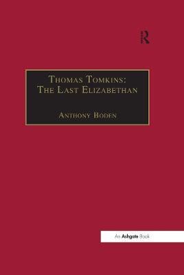 Thomas Tomkins: The Last Elizabethan(English, Electronic book text, unknown)