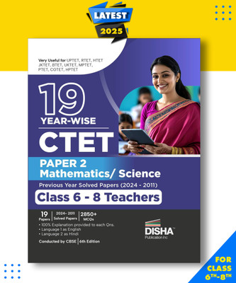 19 Year-Wise Ctet Paper 2 (Mathematics & Science) Previous Year Solved Papers (2024 - 2011) - Class 6 - 8 Teachers(English, Paperback, unknown)
