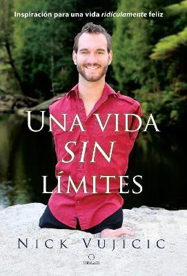 Una vida sin limites / Life Without Limits(Spanish, Paperback, Vujicic Nick)