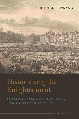 Historicizing the Enlightenment, Volume 1(English, Hardcover, McKeon Michael)