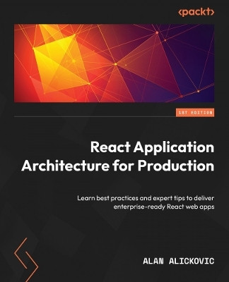 React Application Architecture for Production(English, Paperback, Alickovic Alan)